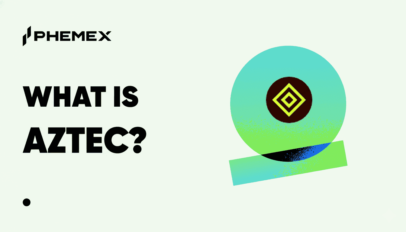 Aztec (AZTEC) Nedir? Önemi ve Phemex’te Nasıl İşlem Görür?