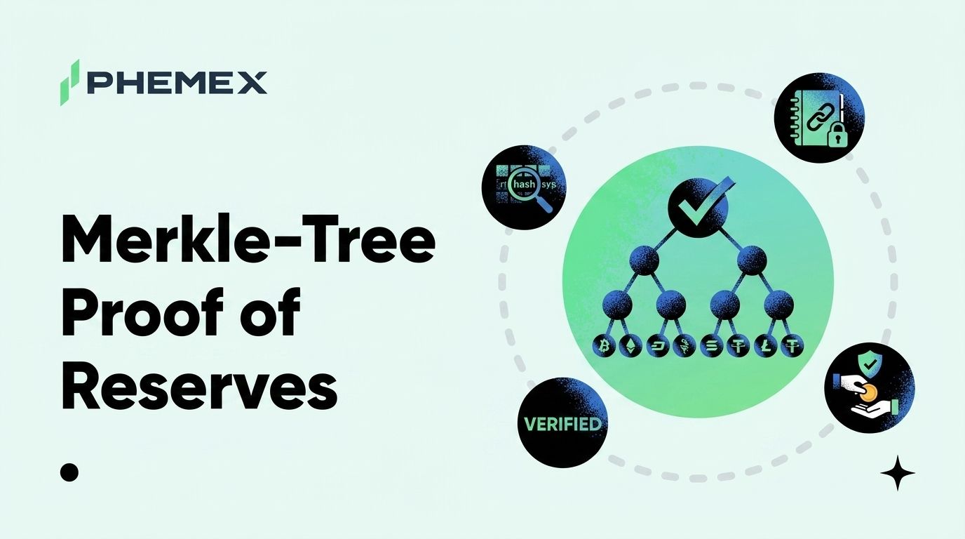 Preuve de réserves Merkle Tree : comment Phemex garantit la couverture 1:1